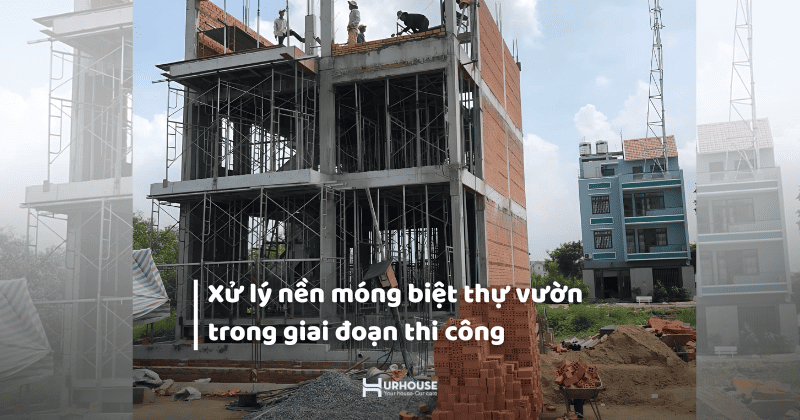 Thiết kế và xử lý nền móng công trình là giai đoạn quan trọng, đảm bảo sự ổn định lâu dài cho toàn bộ cấu trúc.